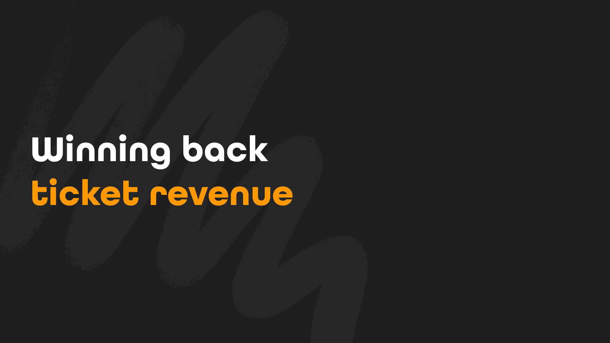 Winning back ticket revenue